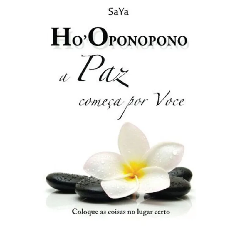 HO'OPONOPONO - A PAZ COMECA POR VOCE