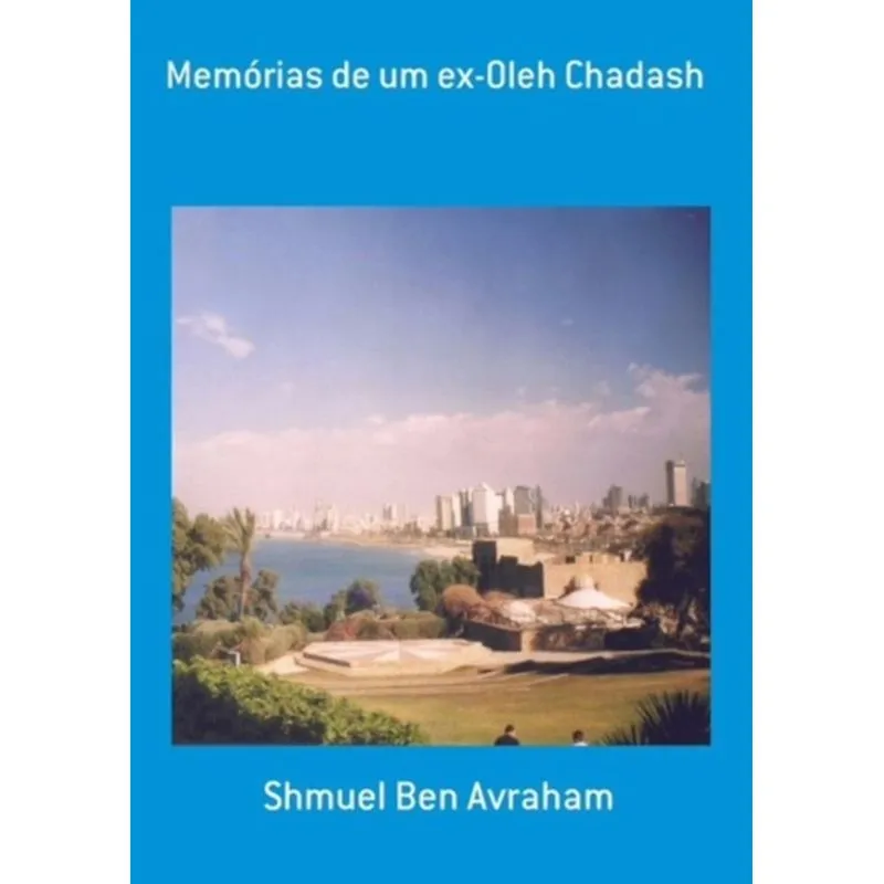 MEMÓRIAS DE UM EX-OLEH CHADASH