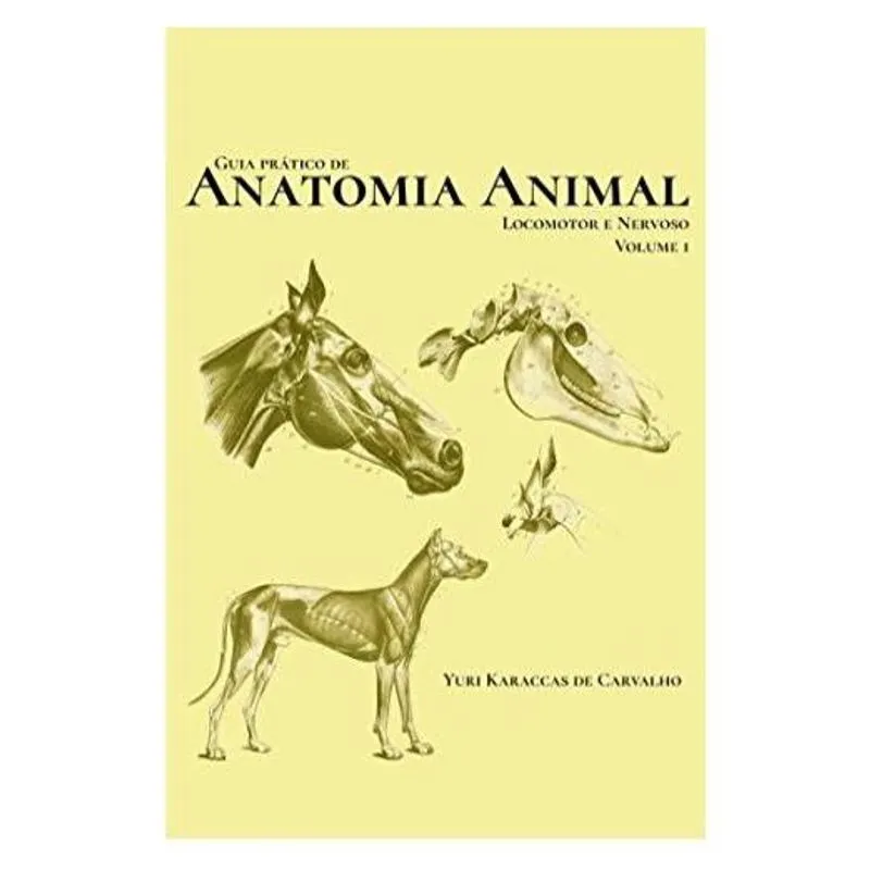 Guia de anatomia animal: locomotor E nervoso - volume 1
