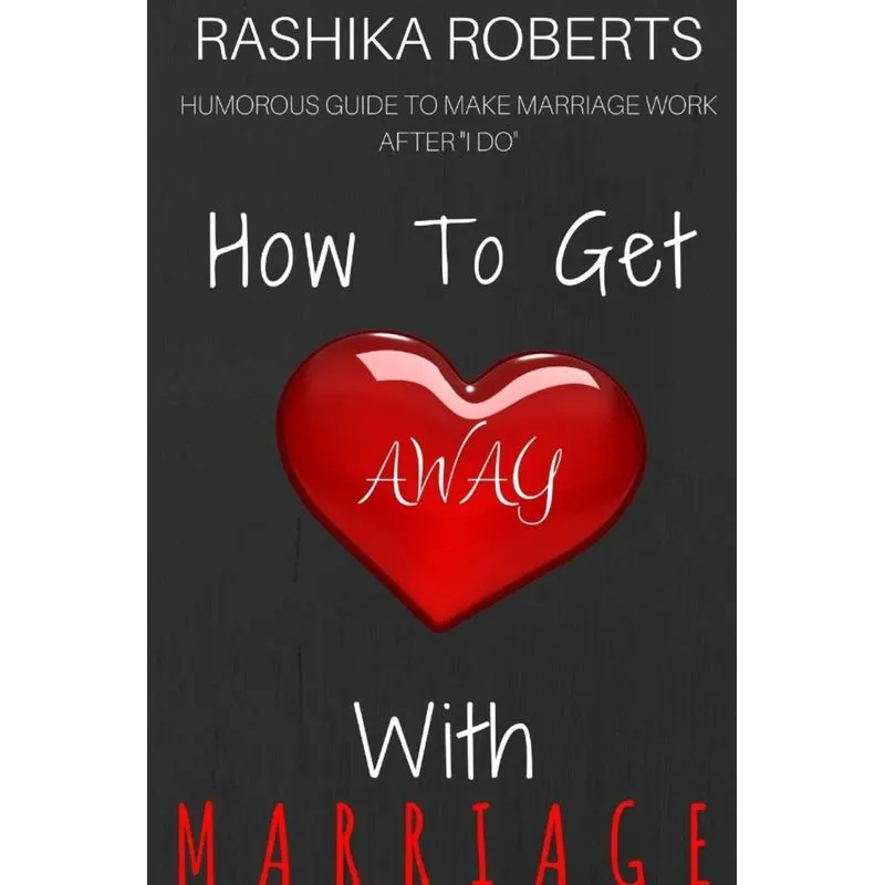 How To Get Away With Marriage