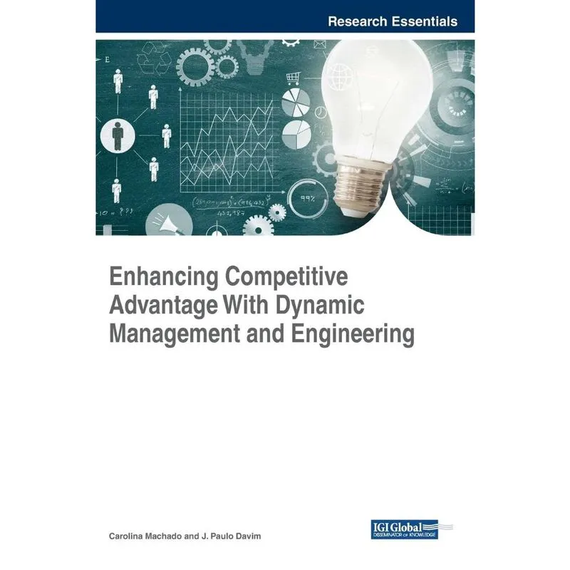 Enhancing Competitive Advantage With Dynamic Management and Engineering