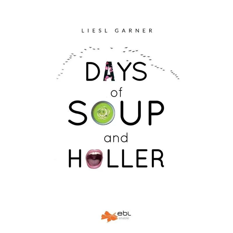 Days of Soup and Holler