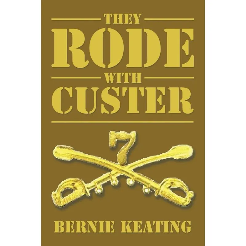 They Rode with Custer