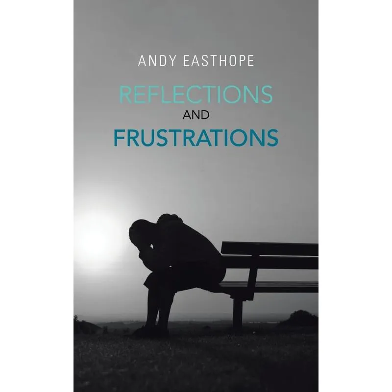 REFLECTIONS And FRUSTRATIONS
