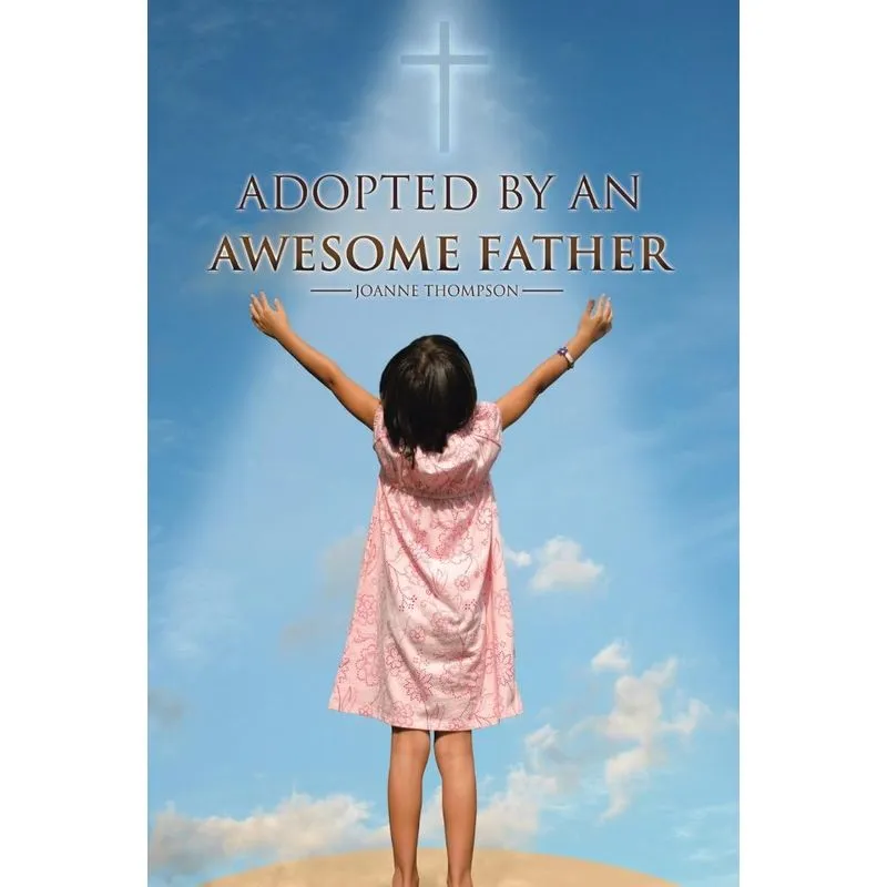 Adopted By an Awesome Father
