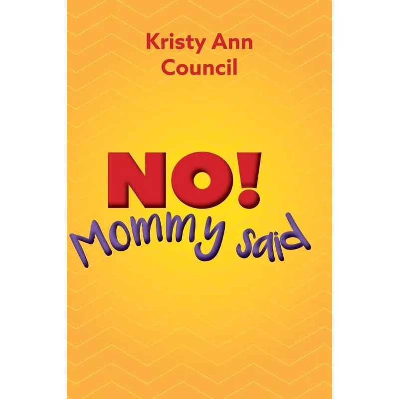 No! Mommy Said