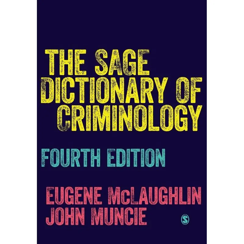 The SAGE Dictionary of Criminology