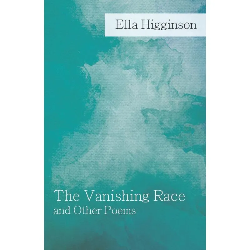 The Vanishing Race and Other Poems