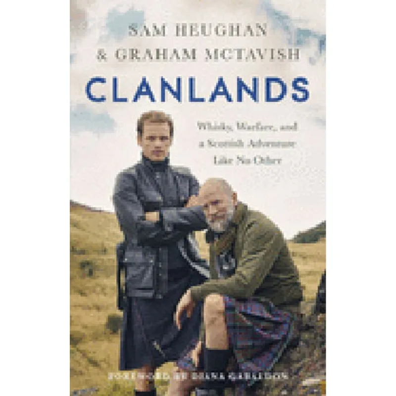 CLANLANDS - WHISKY, WARFARE, AND A SCOTTISH ADVENTURE LIKE NO OTHER
