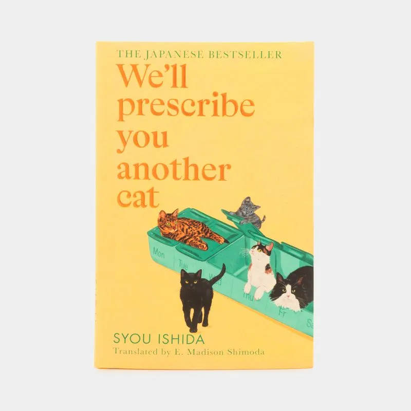 We'll prescribe you another cat