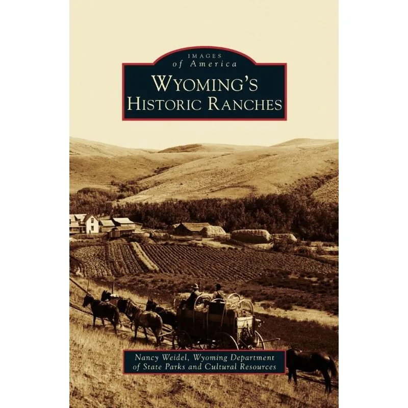 Wyomings Historic Ranches