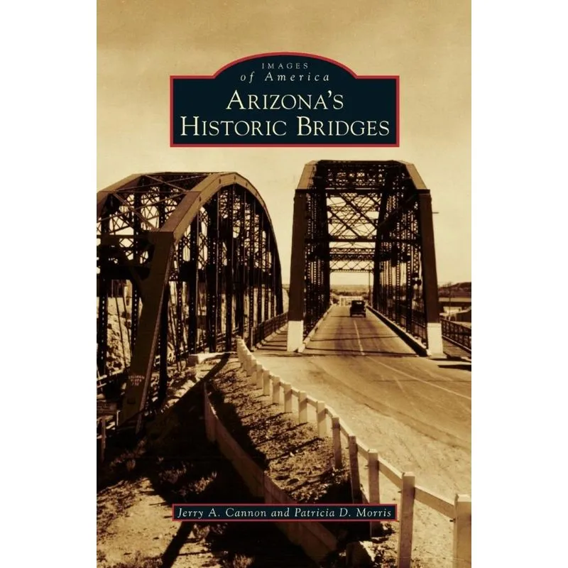 Arizonas Historic Bridges