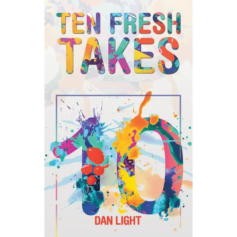 Ten Fresh Takes