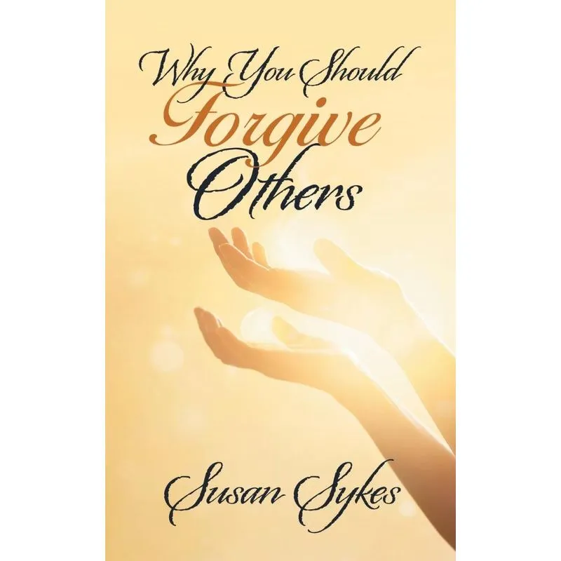 Why You Should Forgive Others