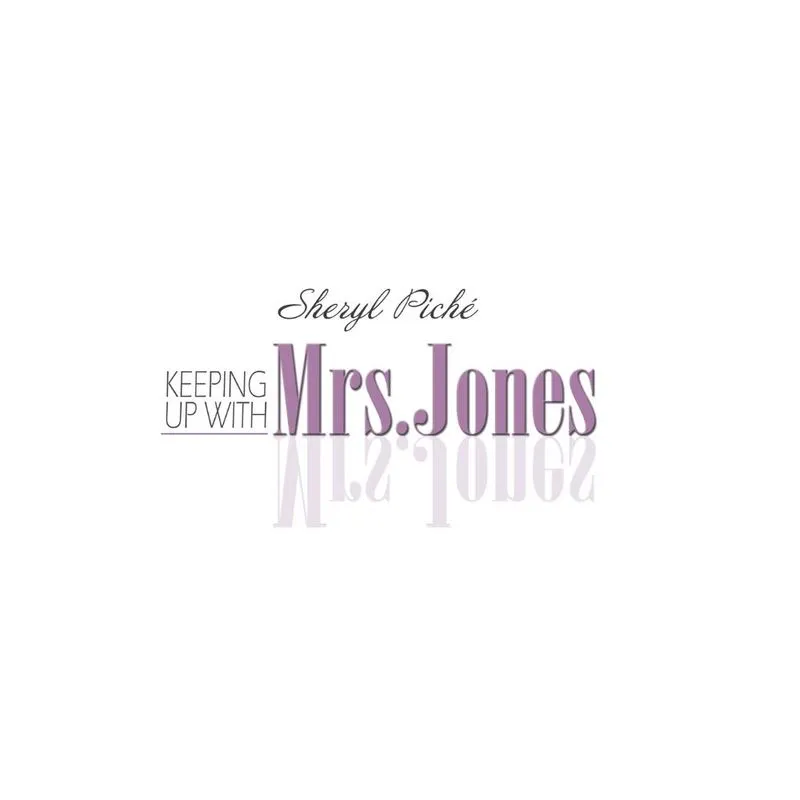 Keeping up with Mrs. Jones