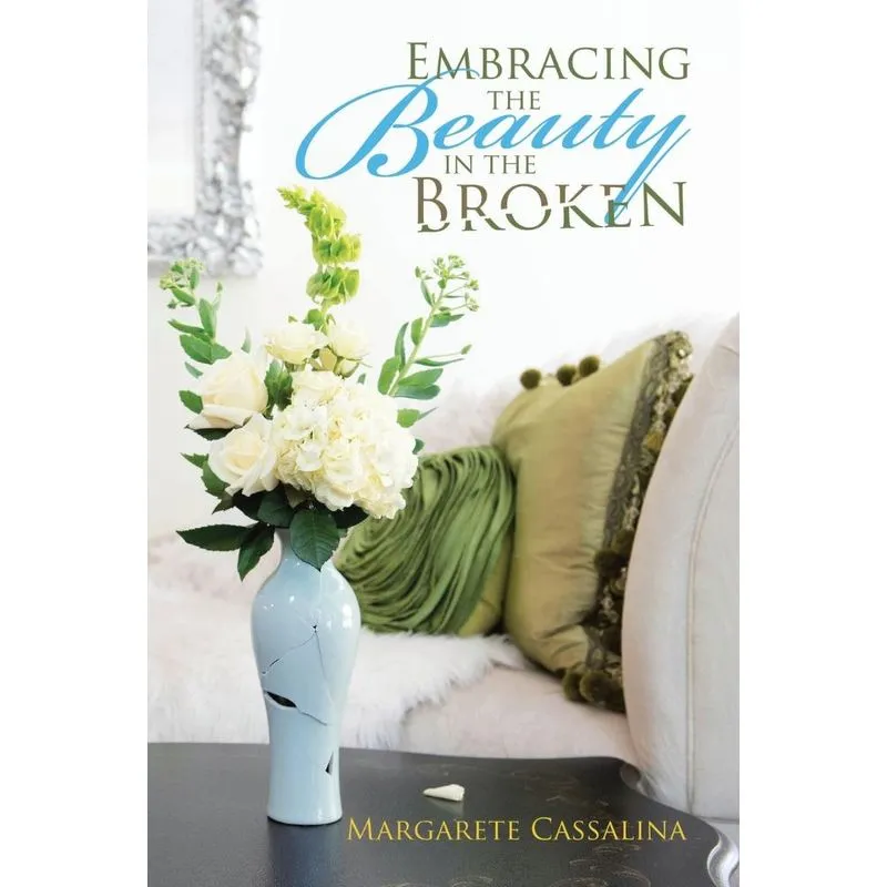 Embracing the Beauty in the Broken