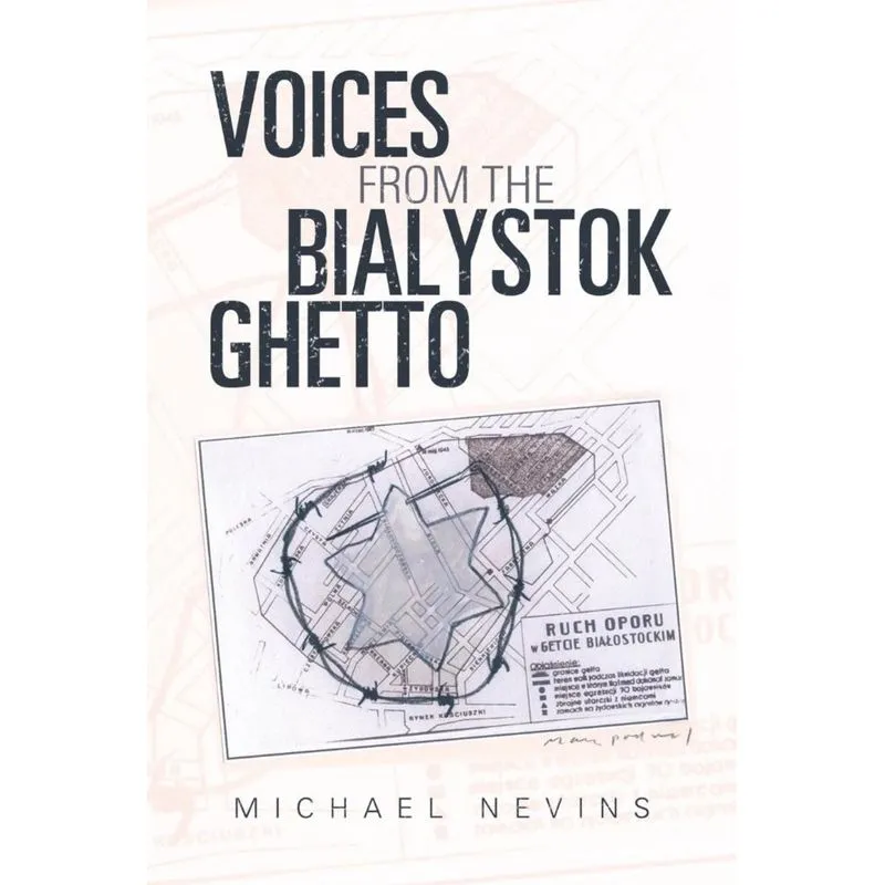 Voices from the Bialystok Ghetto