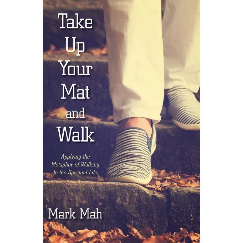 Take Up Your Mat and Walk