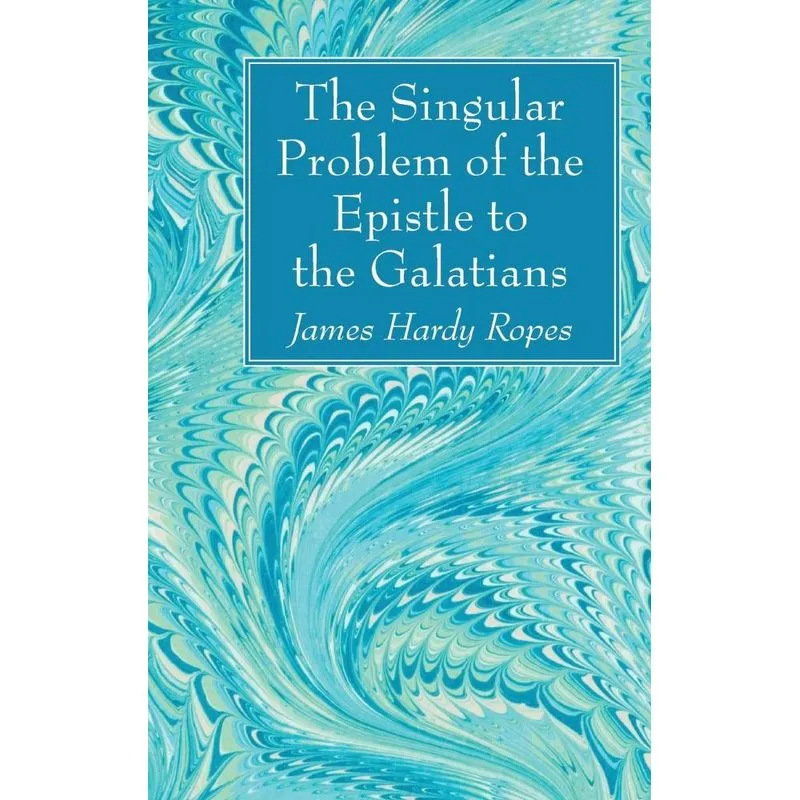 The Singular Problem of the Epistle to the Galatians