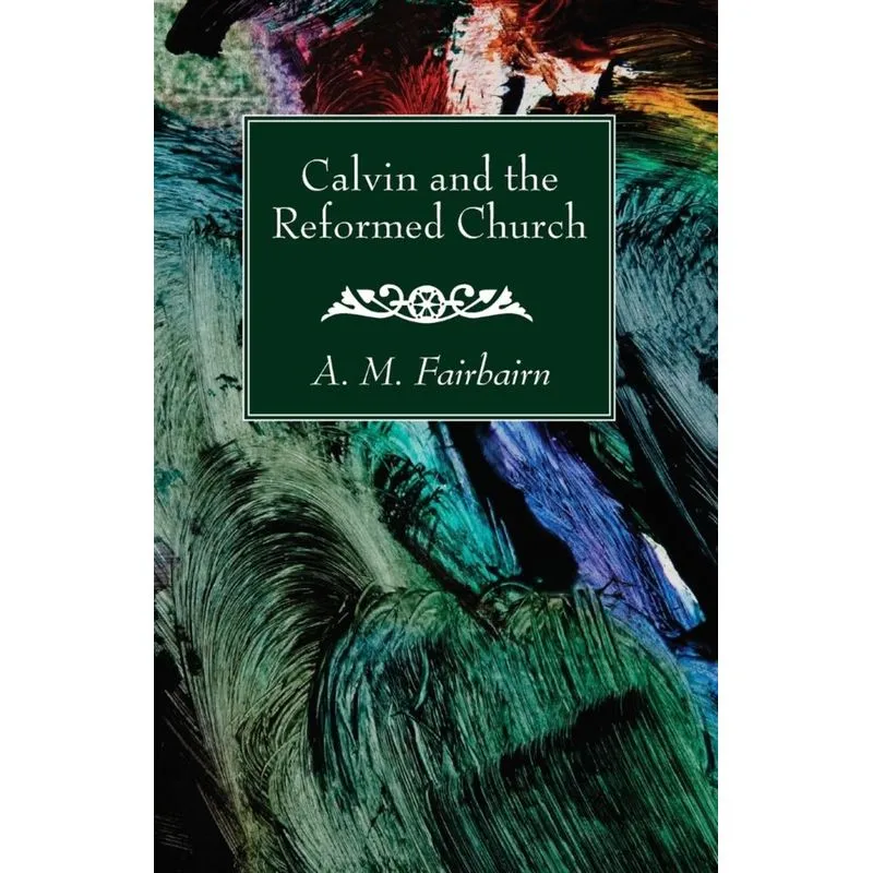 Calvin and the Reformed Church