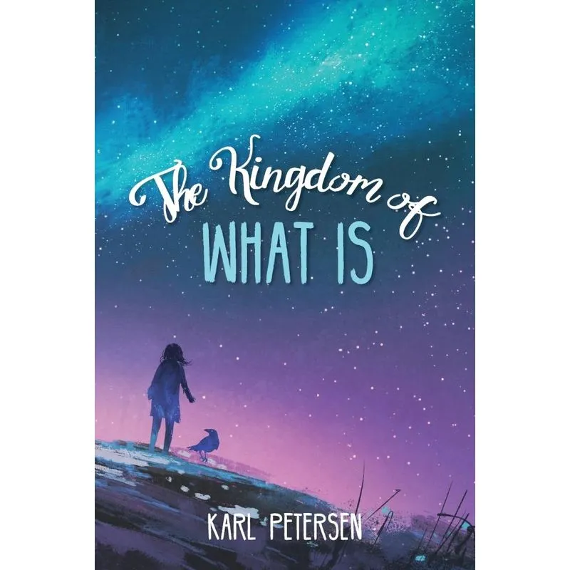 The Kingdom of What Is