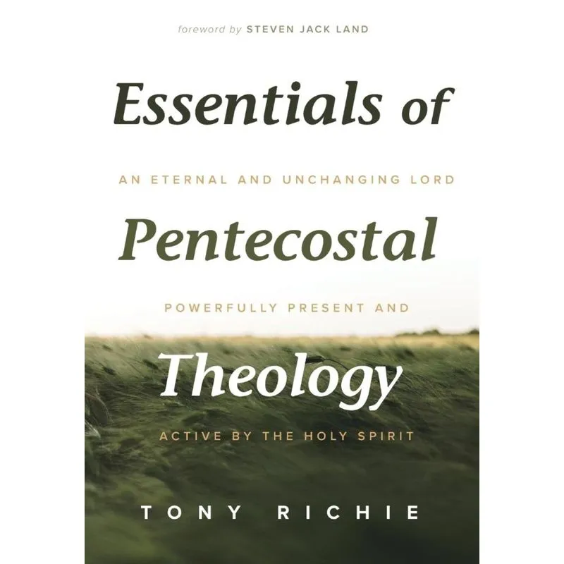 Essentials of Pentecostal Theology