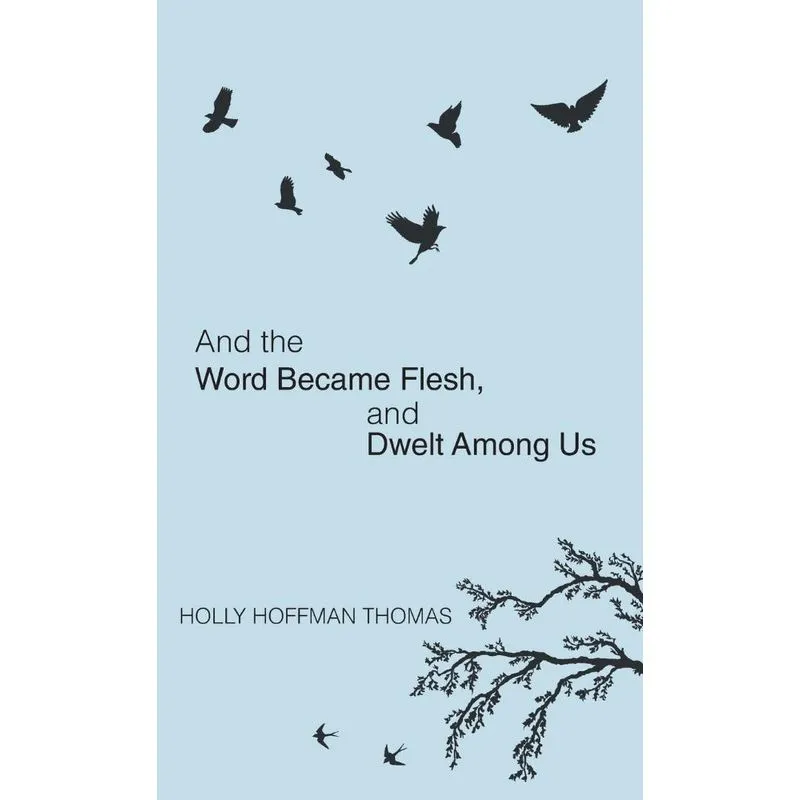 And the Word Became Flesh