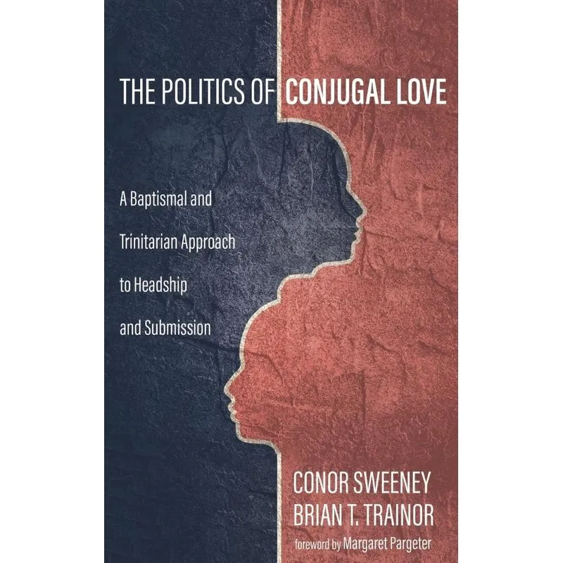 The Politics of Conjugal Love