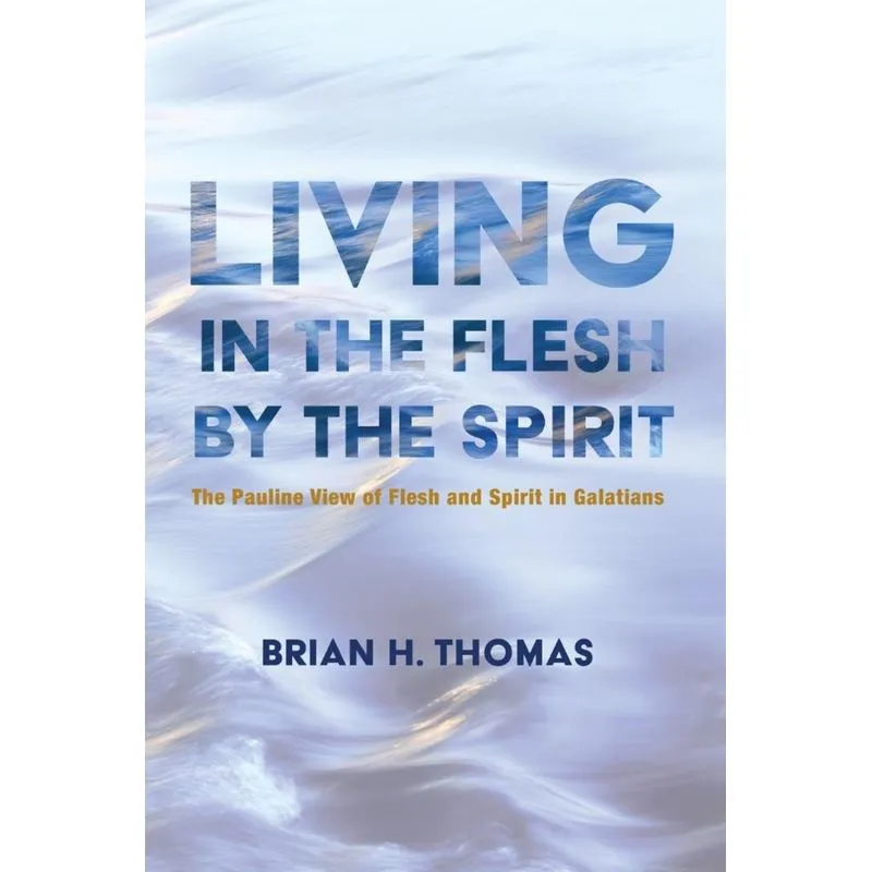 Living in the Flesh by the Spirit