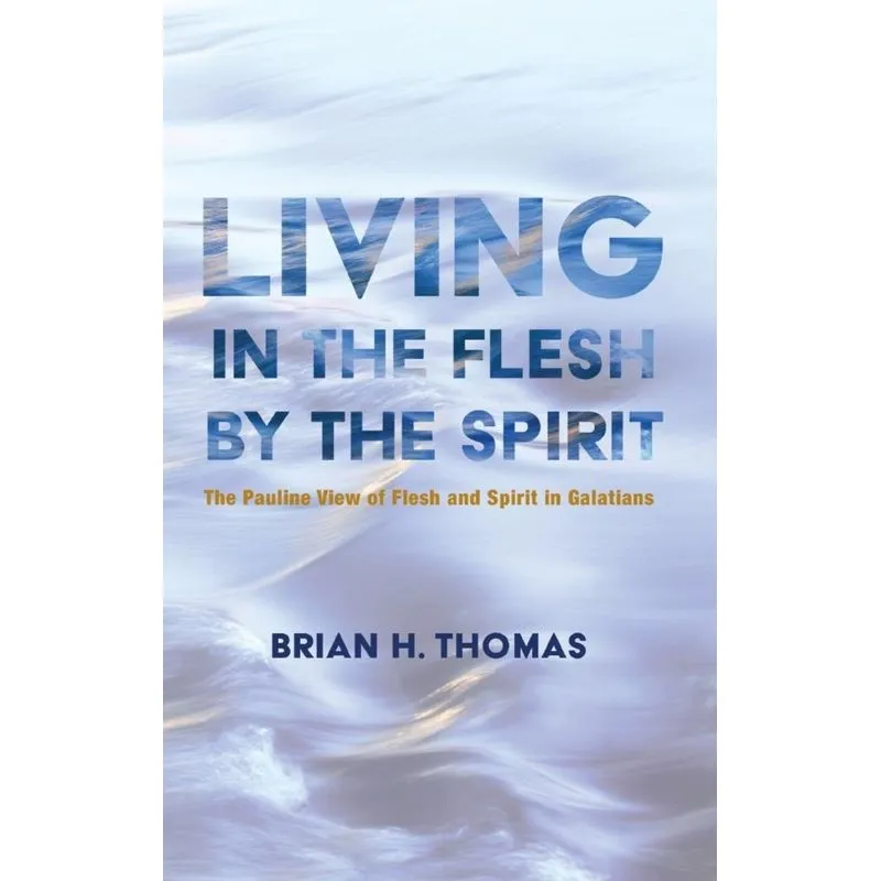 Living in the Flesh by the Spirit