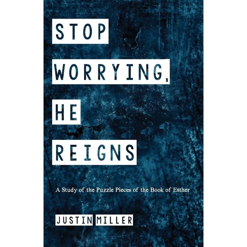 Stop Worrying, He Reigns