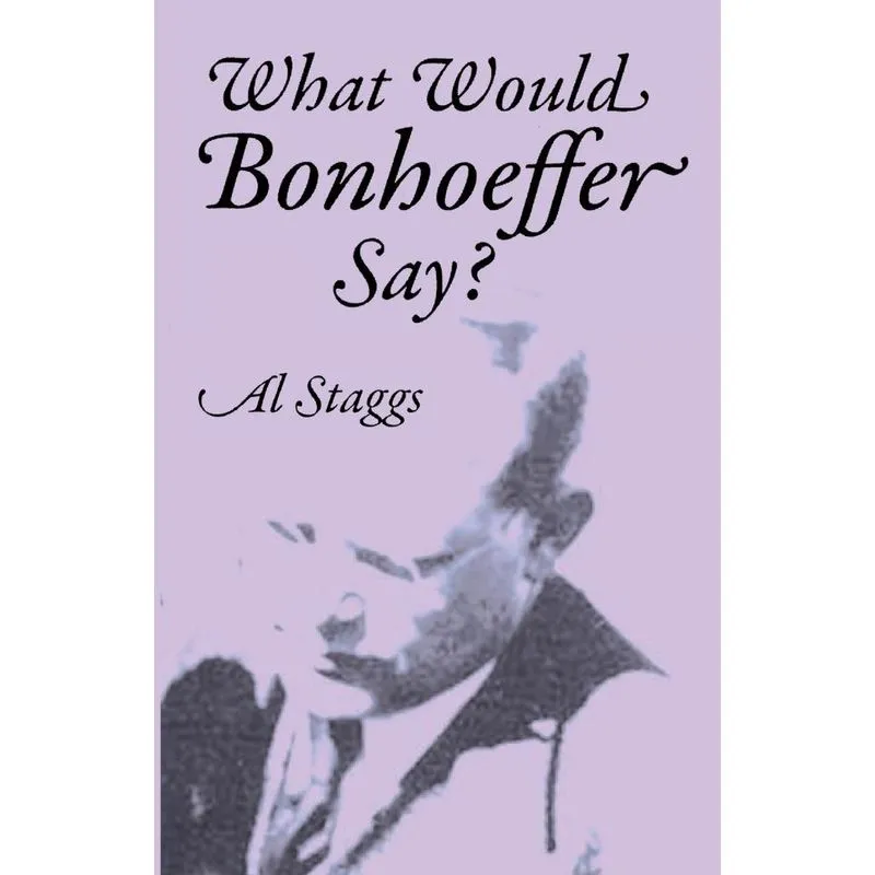 What Would Bonhoeffer Say?
