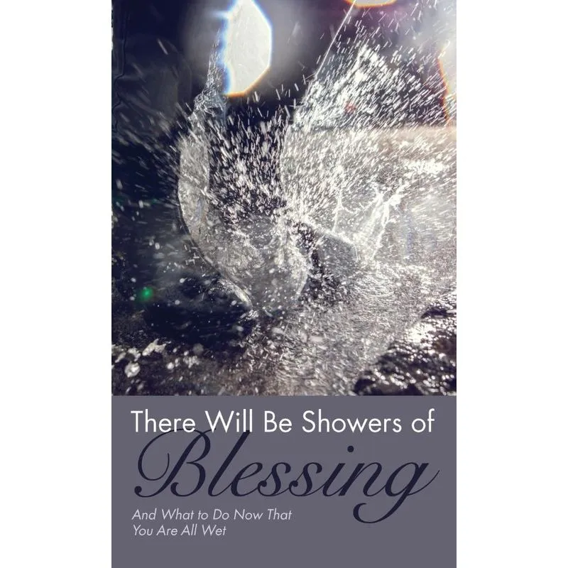 There Will Be Showers of Blessing