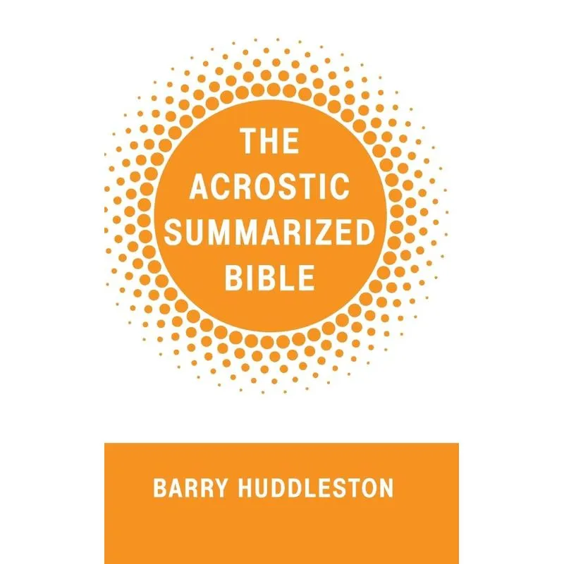 The Acrostic Summarized Bible