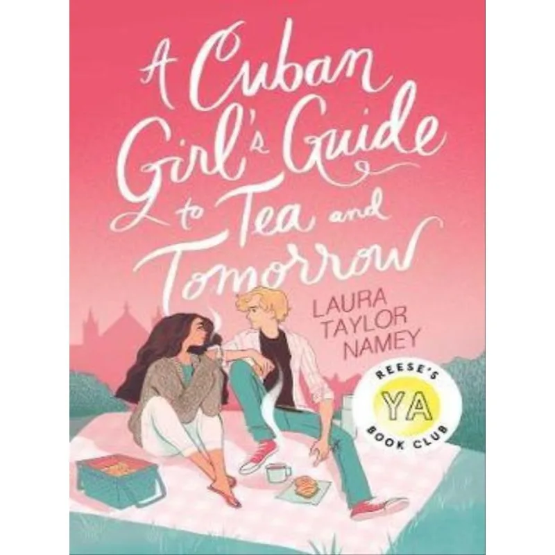 A CUBAN GIRL'S GUIDE TO TEA AND TOMORROW