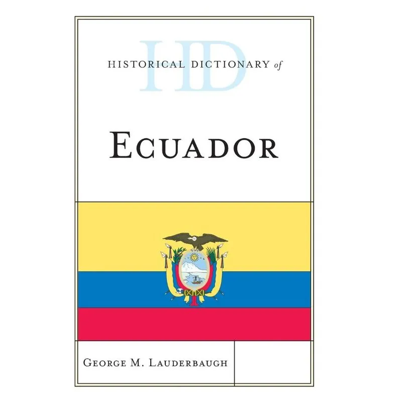 Historical Dictionary of Ecuador