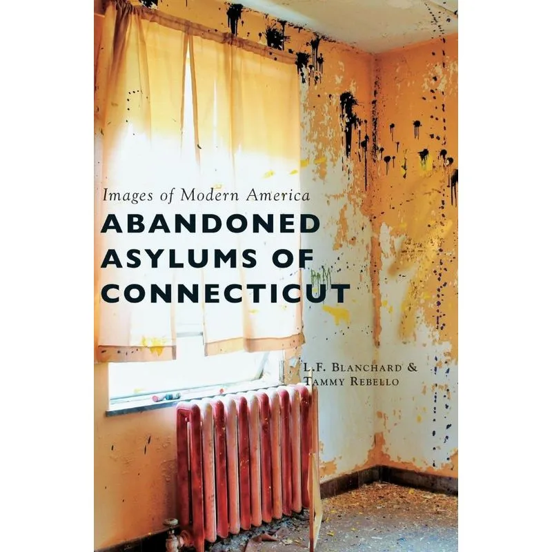 Abandoned Asylums of Connecticut