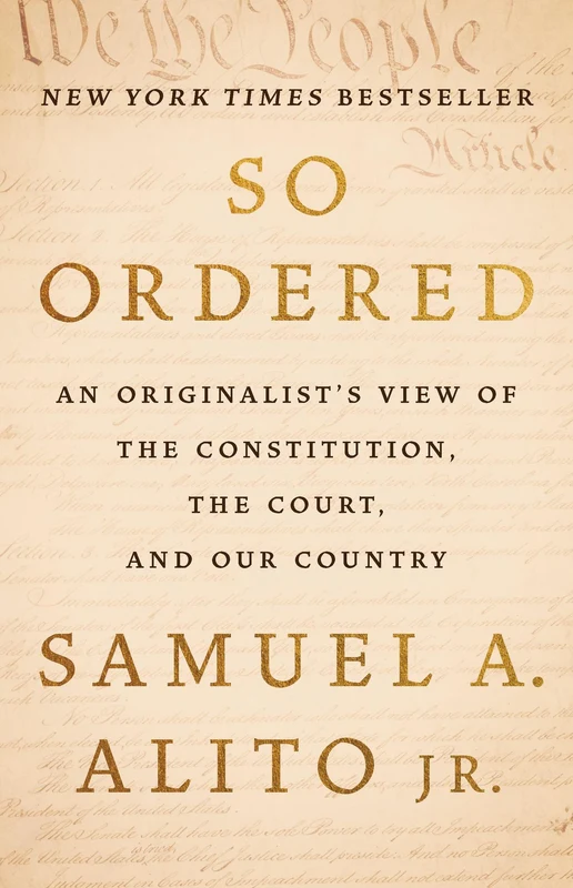 So Ordered: An Originalist's View of the Constitution, the Court, and Our Country
