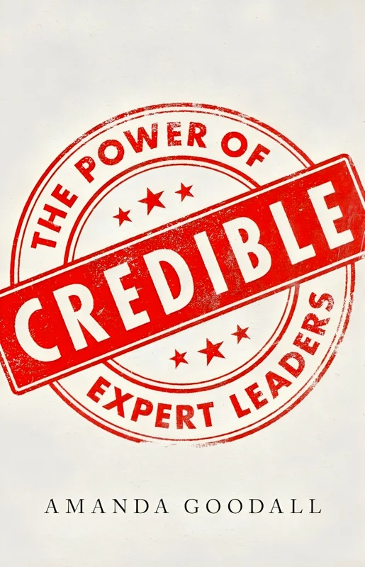 Credible: The Power Of Expert Leaders