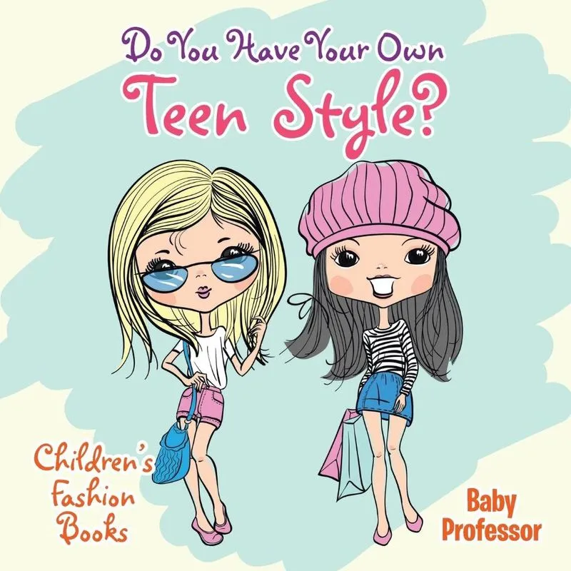 Do You Have Your Own Teen Style? Childrens Fashion Books