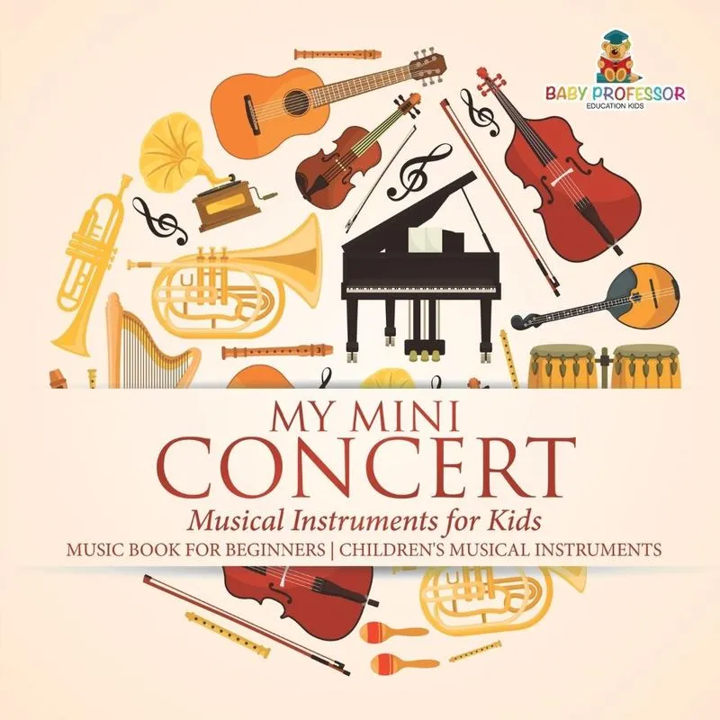 My Mini Concert - Musical Instruments for Kids - Music Book