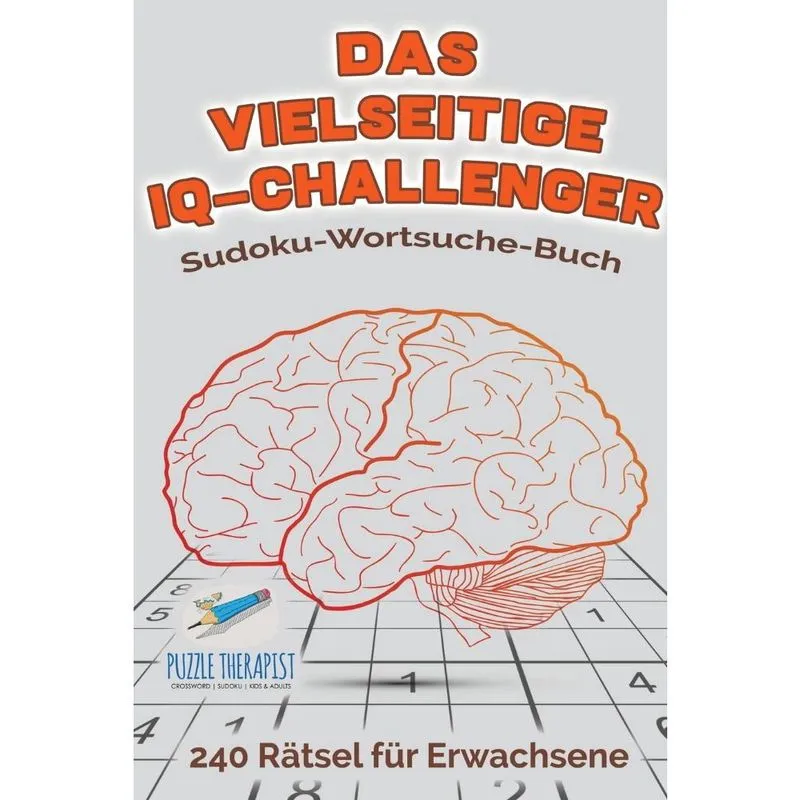 Das vielseitige IQ-Challenger Sudoku-Wortsuche-Buch 240 Rtsel für Erwachsene