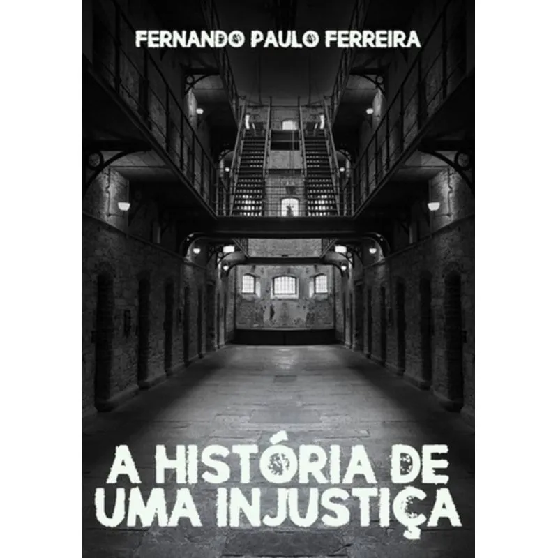 HISTORIA DE UMA INJUSTICA, A