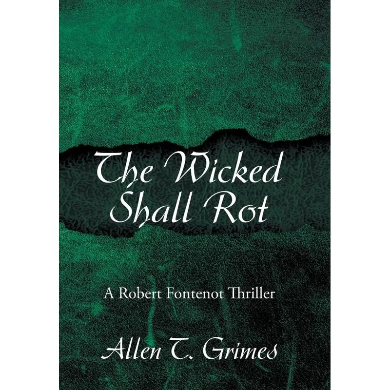 The Wicked Shall Rot