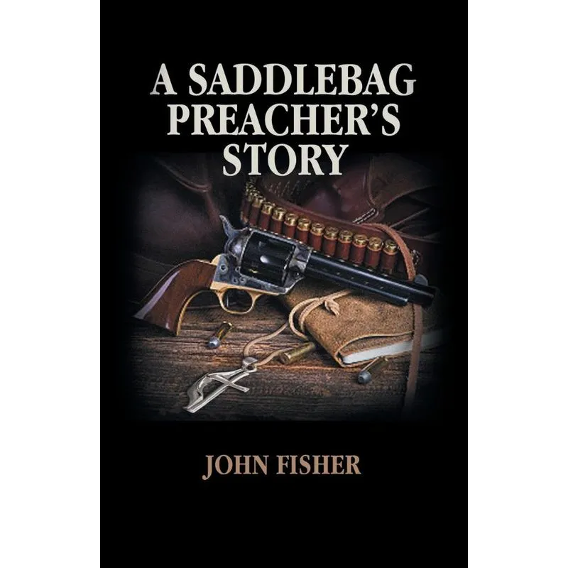 A Saddlebag Preachers Story