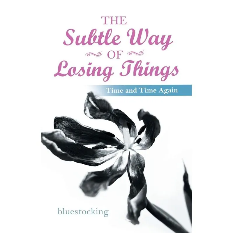 The Subtle Way of Losing Things