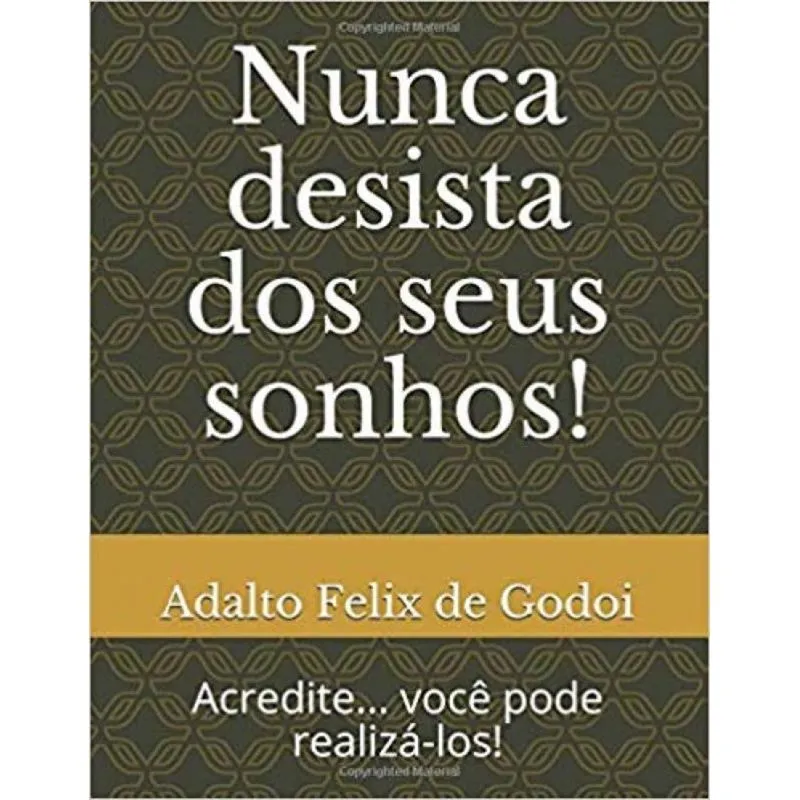 NUNCA DESISTA DOS SEUS SONHOS!