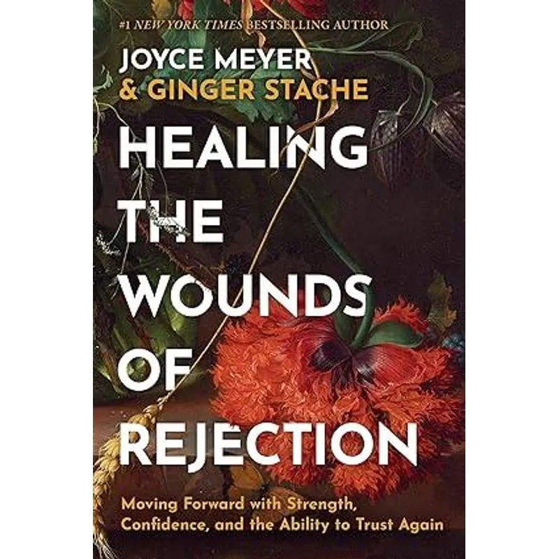 Healing The Wounds of Rejection