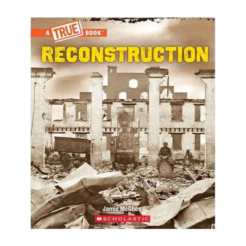 RECONSTRUCTION - A TRUE BOOK