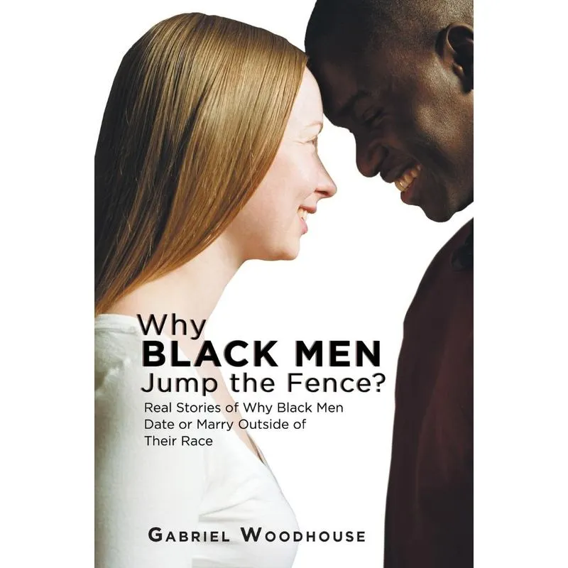 Why Black Men Jump the Fence?